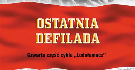 Ostatnia Defilada Wiktora Suworowa Opis Ksi Ki Wiadomo Ci