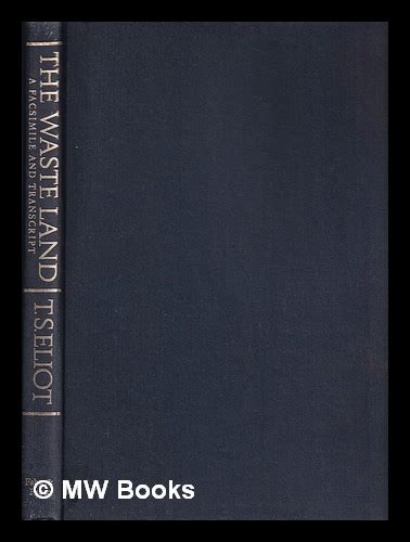 The Waste Land By T S Eliot A Facsimile And Transcript Of The