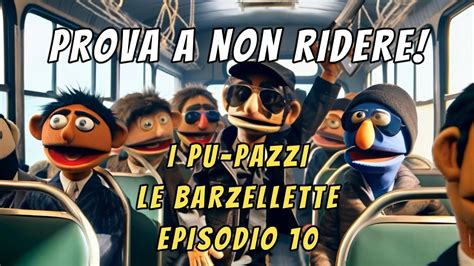 I Barzellotti Le Barzellette Pi Divertenti Del Web Ep Youtube