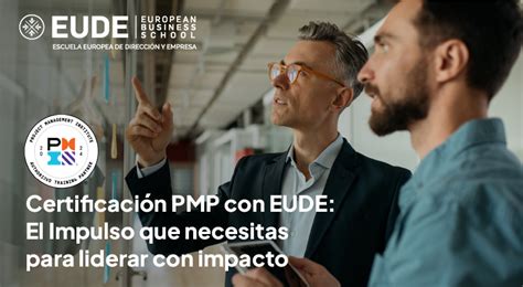 Certificación Pmp Con Eude El Impulso Que Necesitas