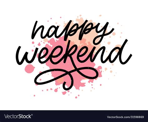 Happy Weekend Hand Lettering Perfect Design Vector Image