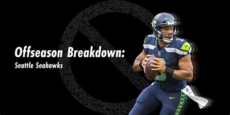 The Undroppables Seattle Seahawks Offseason Breakdown