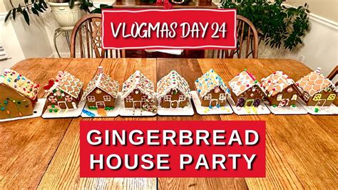 Gingerbread House Party Vlogmas Day 24 Youtube