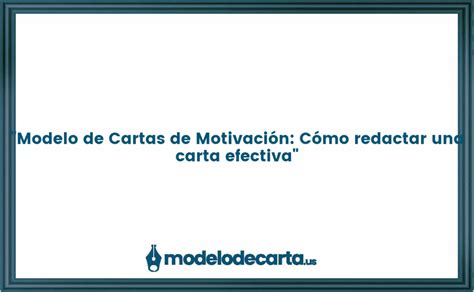 Modelo De Cartas De Motivación Cómo Redactar Una Carta Efectiva Gratis