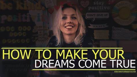 How To Make Your Dreams Come True Youtube