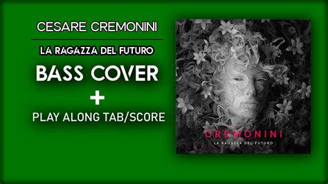 Cesare Cremonini La Ragazza Del Futuro Bass Cover Play Along With