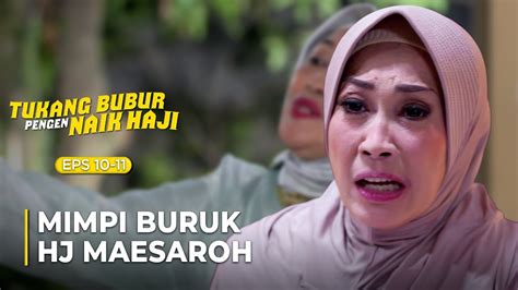 Bikin Ngakak Mimpi Buruk Hj Maesaroh Tukang Bubur Pengen Naik Haji