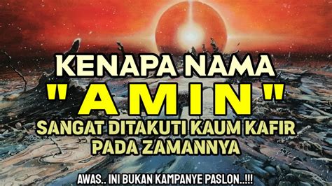 Kenapa Nama Amin Sangat Ditakuti Orang Kafir Ingat Ini Bukan