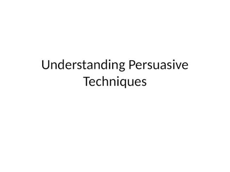 Pptx Understanding Persuasive Techniques Dokumen Tips