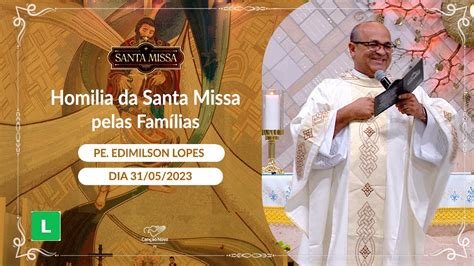 Homilia Da Santa Missa Do Clube Da Evangeliza O Padre Edimilson