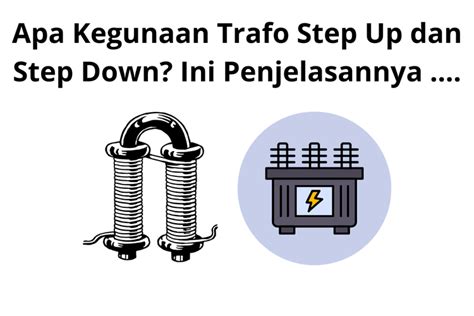 Perbedaan Transformator Step Down Dan Step Up Serta 52 Off