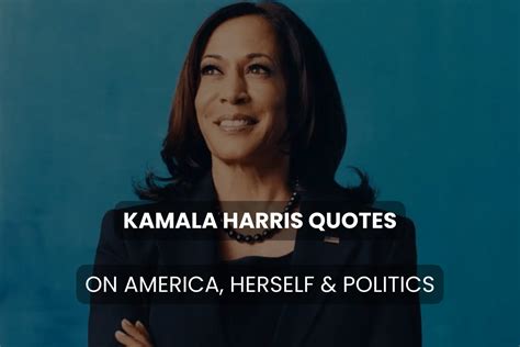 18 Famous Kamala Harris Quotes on America, Herself & Politics