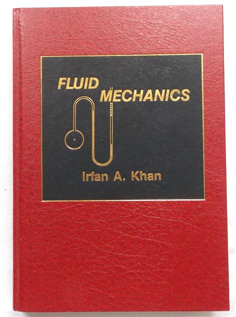 Fluid Mechanics By Khan Irfan A Near Fine Hard Cover 1987 First