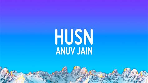 Anuv Jain Husn Lyrics Youtube