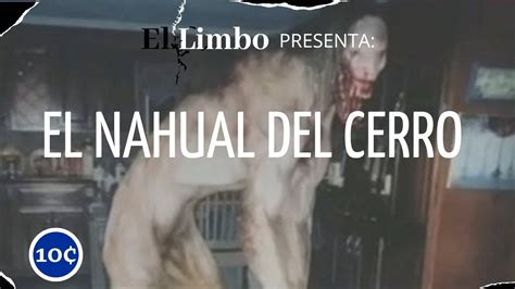 CAPITULO 6 EL NAHUAL DEL CERRO YouTube