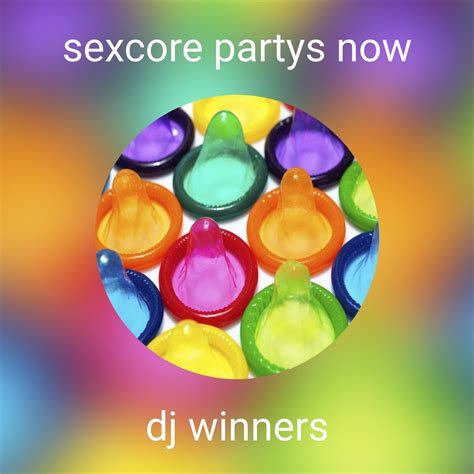 Sexcore Partys Now Single Album By Dj Winners Apple Music