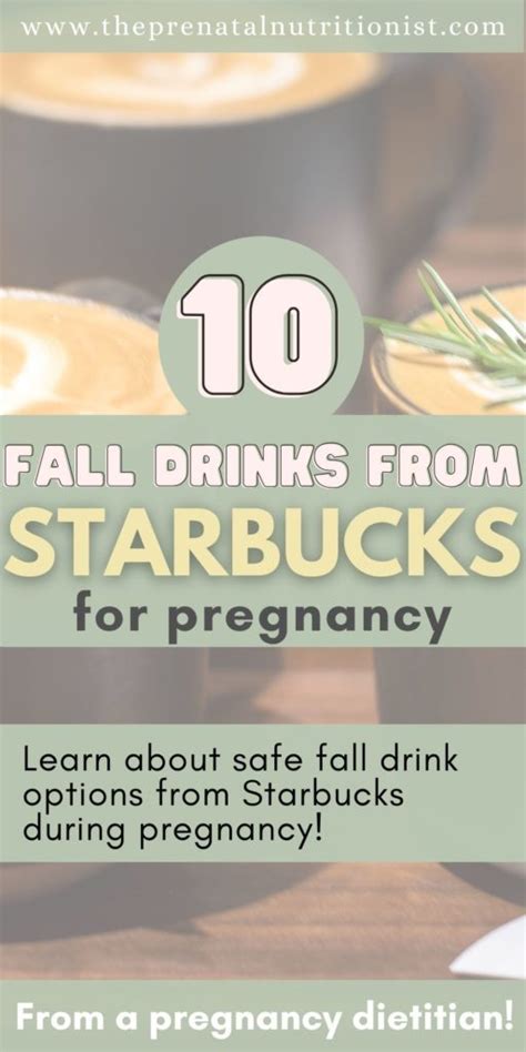 Fall Drinks From Starbucks For Pregnant Women The Prenatal Nutritionist