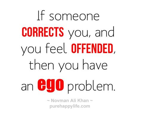 If Someone You And Corrects You Feel Offended Then You Have An Ego