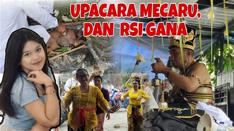 Upacara Nge Rsi Gana Lan Mecaru Panca Sanak Youtube