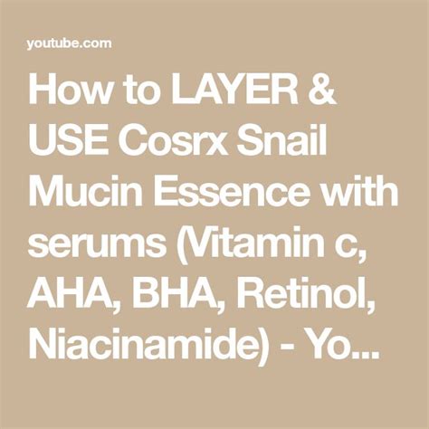 How To Layer And Use Cosrx Snail Mucin Essence With Serums Vitamin C Aha Bha Retinol