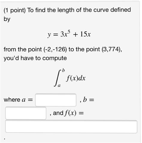 Solved 1 Point To Find The Length Of The Curve Defined By