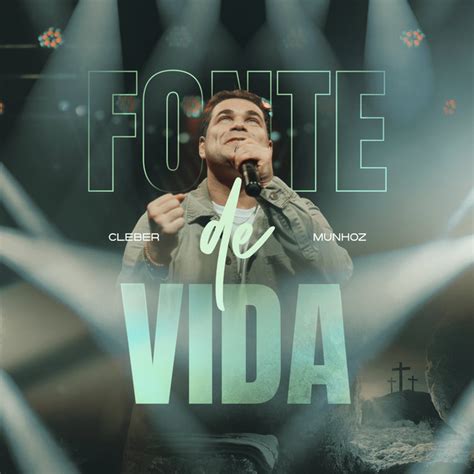 Fonte De Vida Single By Cleber Munhoz Spotify