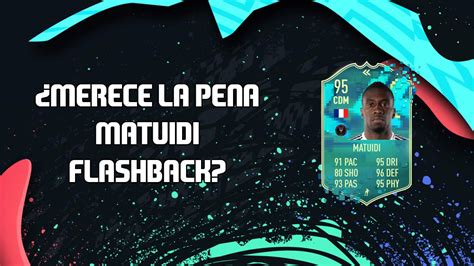 Fifa Merece La Pena Blaise Matuidi Flashback Soluci N De Su Sbc