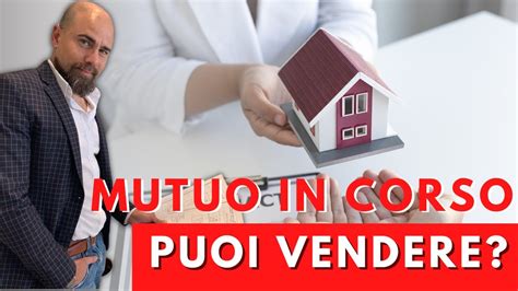 Vendere Casa Con Mutuo In Corso YouTube