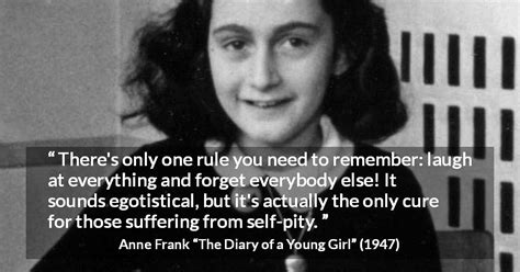 Anne Frank “theres Only One Rule You Need To Remember Laugh ”