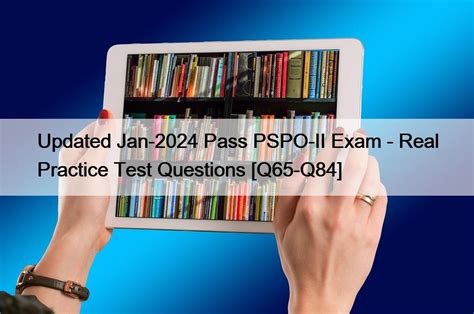 Updated Jan 2024 Pass PSPO II Exam Real Practice Test Questions Q65