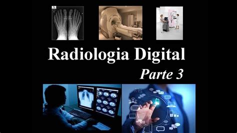 Radiologia Digital Part 3 DICOM PACS Teleradiologia YouTube