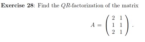 Solved Find The Qr Factorization Of The Matrix A Chegg