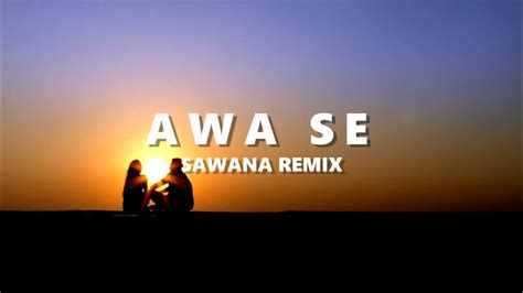 Awa Se A Dura Giya ආවා සේ ඈ දුර ගියා Sawana Remix Youtube