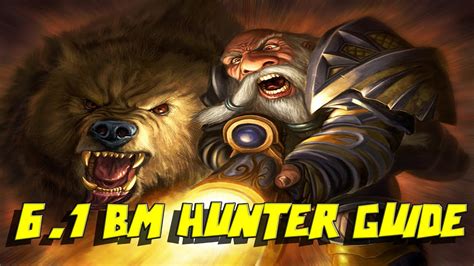 6 1 Bm Hunter Guide Patch 6 1 World Of Warcraft Hunter Guide Youtube