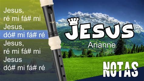 Confira As Notas Musicais Da Can O Gospel Jesus De Arianne Para