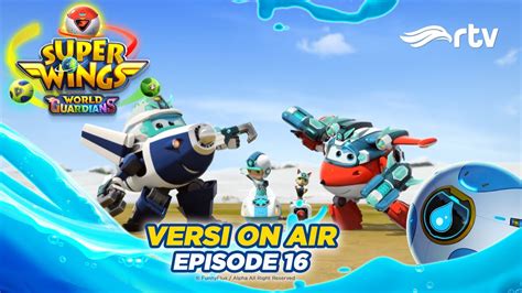 Super Wings Indonesia Rtv Versi On Air Episode Youtube