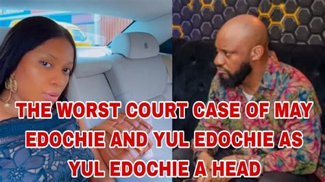 The Worst Court Case Of May Edochie And Yul Edochie As Yul Edochie A