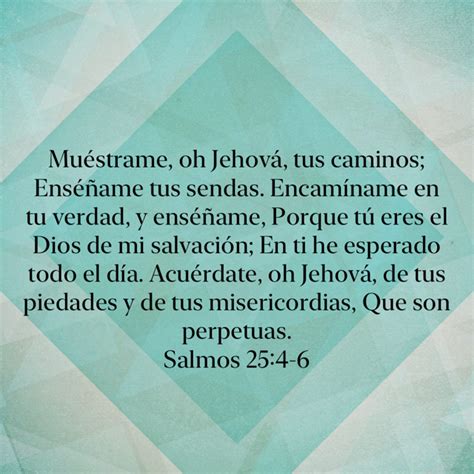 Salmos 25 4 6 Muéstrame oh Jehová tus caminos Enséñame tus sendas