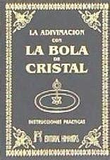 La Adivinaci N Con La Bola De Cristal Y Los Misterios De La