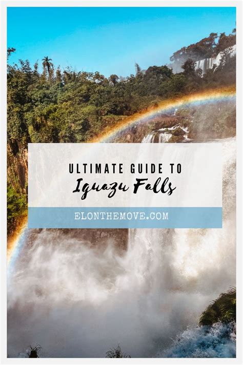 Ultimate Guide To Iguazu Falls Iguazu Falls Itinerary Foz Do Iguacu