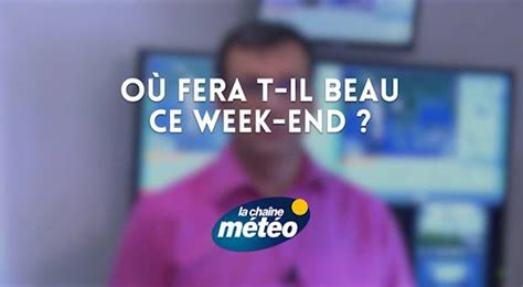 Où fera t il beau ce week end Vidéo Dailymotion