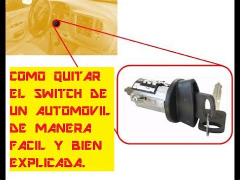 COMO QUITAR EL SWITCH DE UN AUTOMOVIL DE MANERA FACIL Y BIEN EXPLICADA