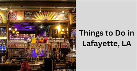 Things to Do in Lafayette LA – Best Activities and Attractions!