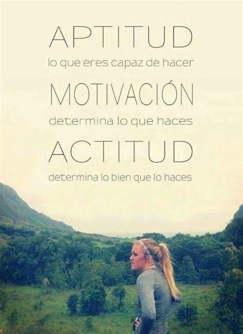 Aptitud Motivaci N Y Actitud Motivacion Frases Frases Positivas