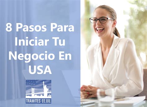 8 Pasos Para Iniciar Tu Negocio En USA Trámites EE UU