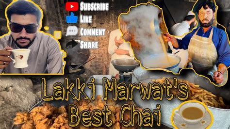 Chai Trying Different Best Chai In Lakki Marwat Marwatiyan Youtube