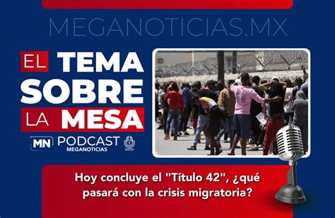 MeganoticiasMx on Twitter PodcastHoy concluye el Título 42