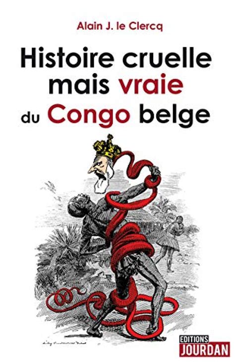 Histoire Cruelle Et Vraie Du Congo Belge Le Monde De Kam Lia