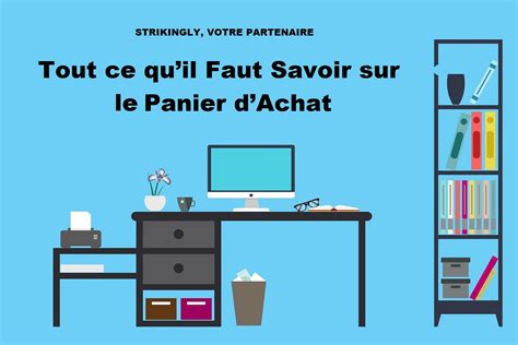 Tout Ce Quil Faut Savoir Sur Le Panier Dachat Cr Er Votre Site Web