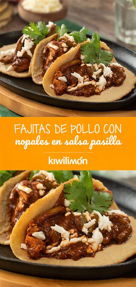 Fajitas De Pollo Con Nopales En Salsa Pasilla Receta Pollo Con